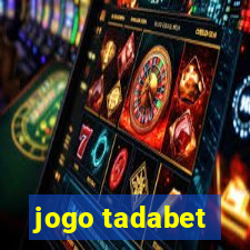 jogo tadabet